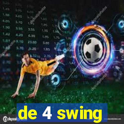 de 4 swing